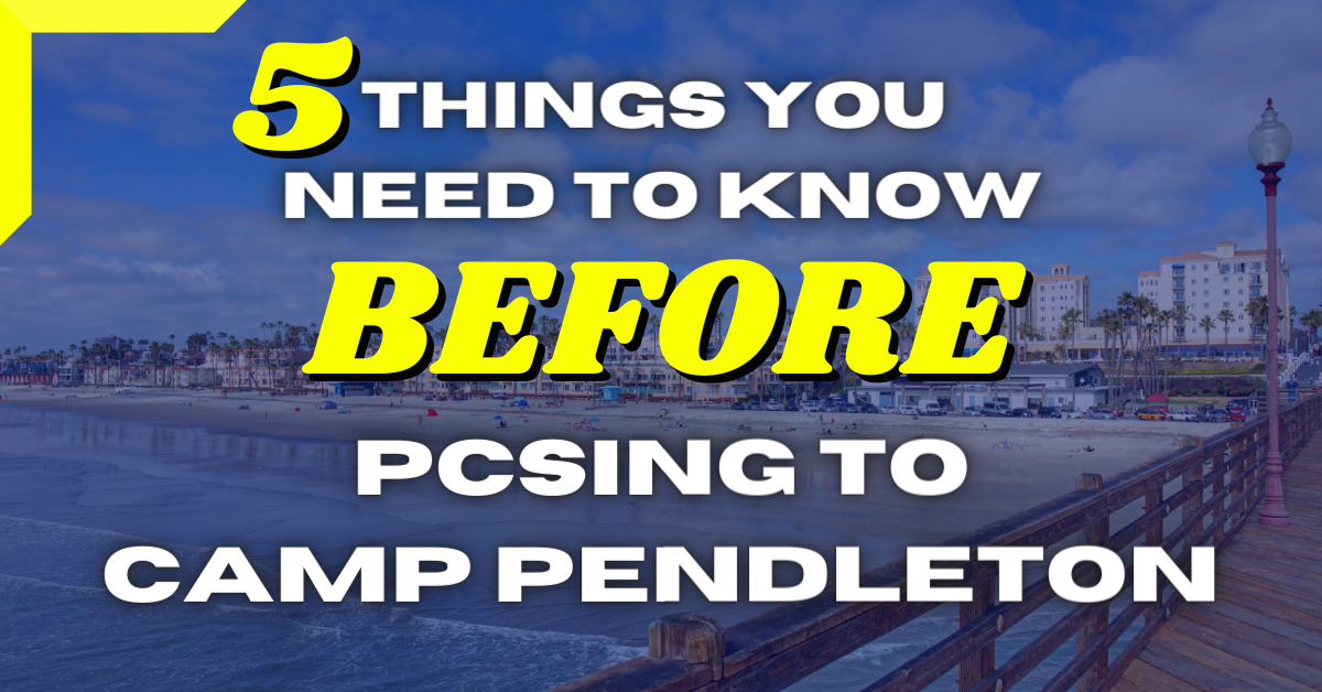 Camp Pendleton, pcsing to Camp Pendleton california